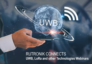 Rutronik connects: UWB, LoRa and other Technologies Webinars