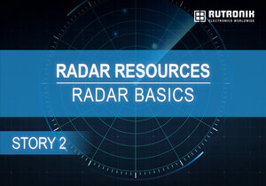Radar Resources Story 2 – Radar Basics  A radar overview: Understanding the basics