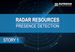 Radar Resources Story 1 – Presence Detection  Presence detection with 60-GHz Radar: Touchless control