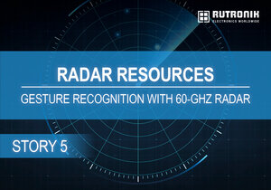 Rutronik Radar Resources Story 5 – Gesture recognition with 60 GHz radar Contactless operation with radar: Gesture recognition without Machine Learning